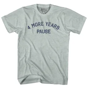 4 More Years Pause Adult Tri-Blend T-shirt