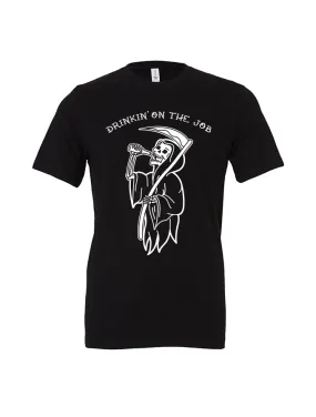 Drinkin' On The Job · Unisex T-Shirt