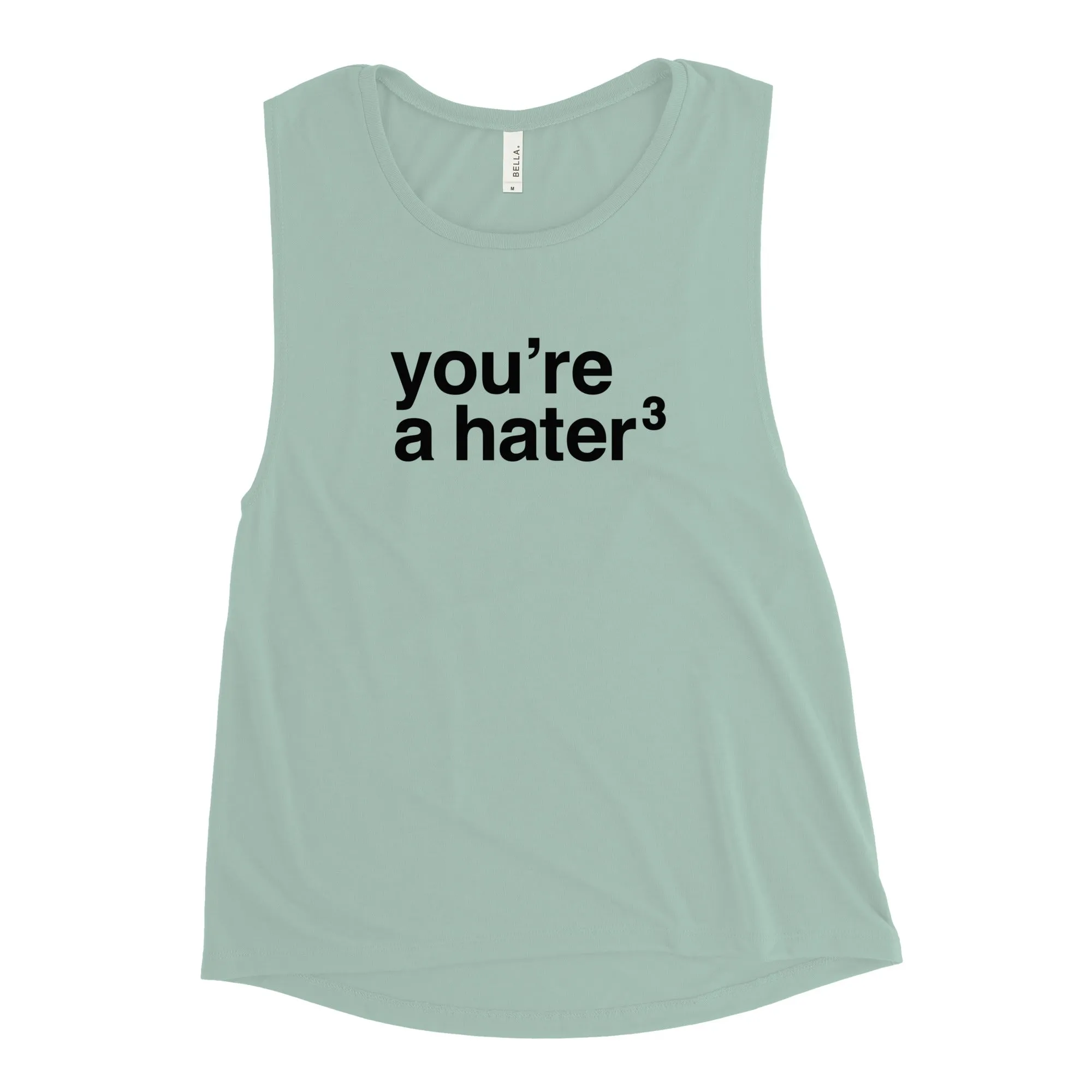 You're a Hater Ladies Muscle Tank